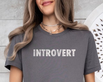 Introvert Shirt, Introvert Graphic Tee, Unisex T Shirt, Gift for Man Woman, Introverted, Gift for Homebody, Introvert Gifts, Funny Gift Idea