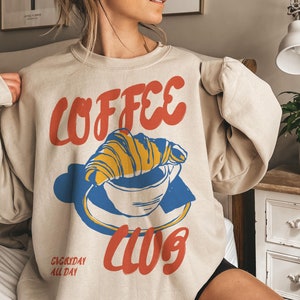 Coffee Sweatshirt, Coffee Club Sweatshirt, Coffee Lover, Coffee Crewneck, Retro Coffee, Croissant, Vintage Aesthetic, Breakfast Sweater