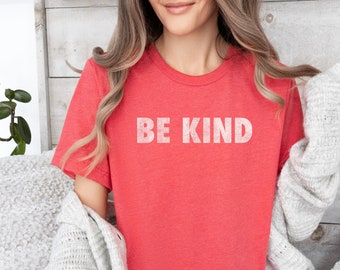 Be Kind Shirt, Kindness TShirt, Be Kind Teacher Shirt, Be Kind Tshirt, Kindness Gift Shirt for Teachers, Counselors T Shirt, Be Kind T-Shirt