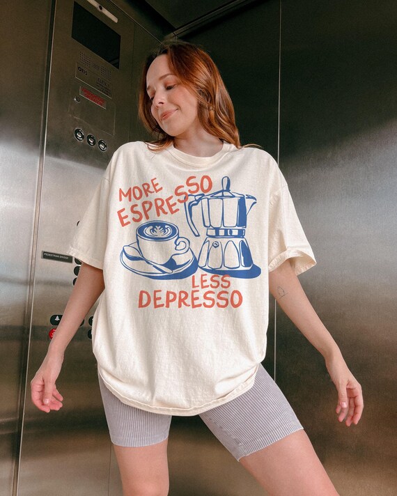 Espresso Shirt, Coffee Shirt, Funny Coffee Tshirt, Retro Graphic Tee, Vintage Aesthetic, Coffee Lover Gift, More Espresso Less Depresso