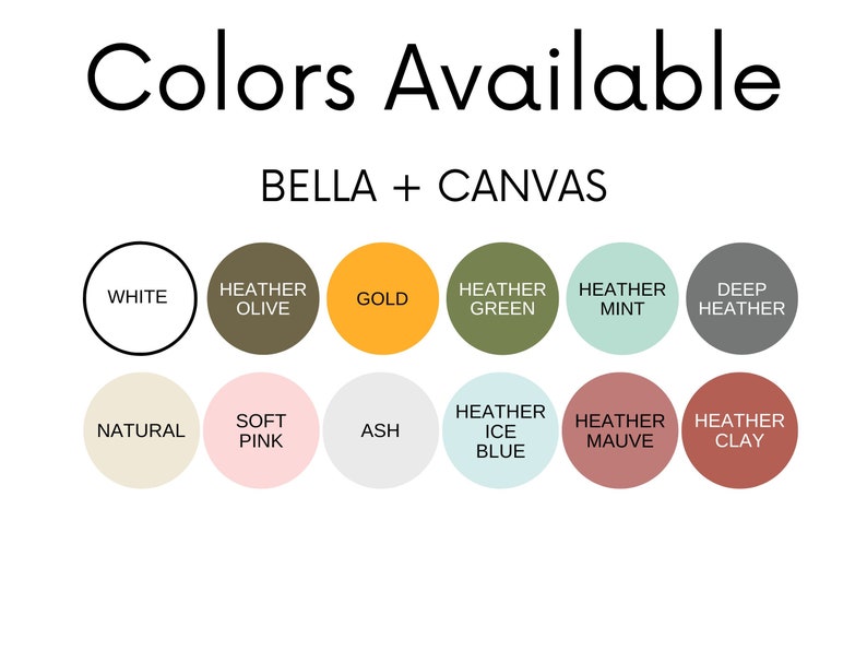 May include: Color chart showing available colors for Bella + Canvas t-shirts. Colors include white, heather olive, gold, heather green, heather mint, deep heather, natural, soft pink, ash, heather ice blue, heather mauve, and heather clay.