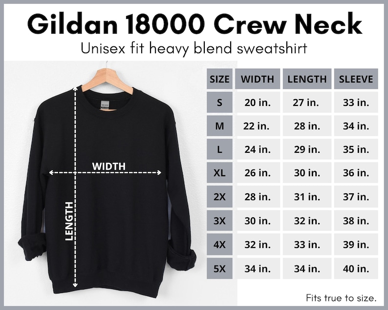 May include: Black Gildan 18000 Crew Neck sweatshirt with size chart showing measurements in inches for width, length, and sleeve length. Sizes range from S to 5X.