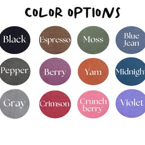 May include: Image displaying a variety of color options. The text "COLOR OPTIONS" is at the top. Below are twelve color swatches labeled: Black, Espresso, Moss, Blue Jean, Pepper, Berry, Yam, Midnight, Gray, Crimson, Crunch Berry, and Violet.
