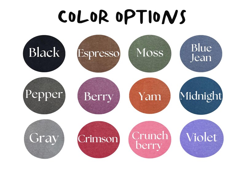 May include: Image displaying a variety of color options. The text "COLOR OPTIONS" is at the top. Below are twelve color swatches labeled: Black, Espresso, Moss, Blue Jean, Pepper, Berry, Yam, Midnight, Gray, Crimson, Crunch Berry, and Violet.