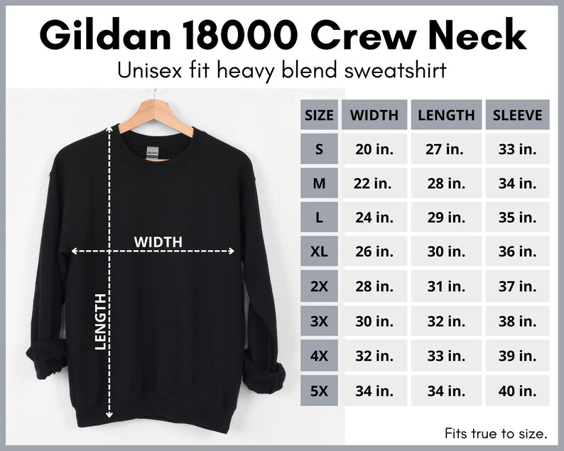 May include: Black Gildan 18000 Crew Neck sweatshirt with size chart showing measurements in inches for width, length, and sleeve length. Sizes range from S to 5X.
