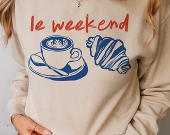 Weekend Sweatshirt, Le Weekend, Coffee and Croissant, Weekend Crewneck, Retro French Shirt, Cafe Sweatshirt, Weekending Shirts, Croissants