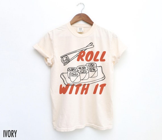 Sushi Shirt, Funny Food Shirt, Sushi Roll, Punny Shirts, Pun Tshirt, Food Puns, Food Humor, Silly Shirt, Retro Graphic Tee, Men Women Unisex