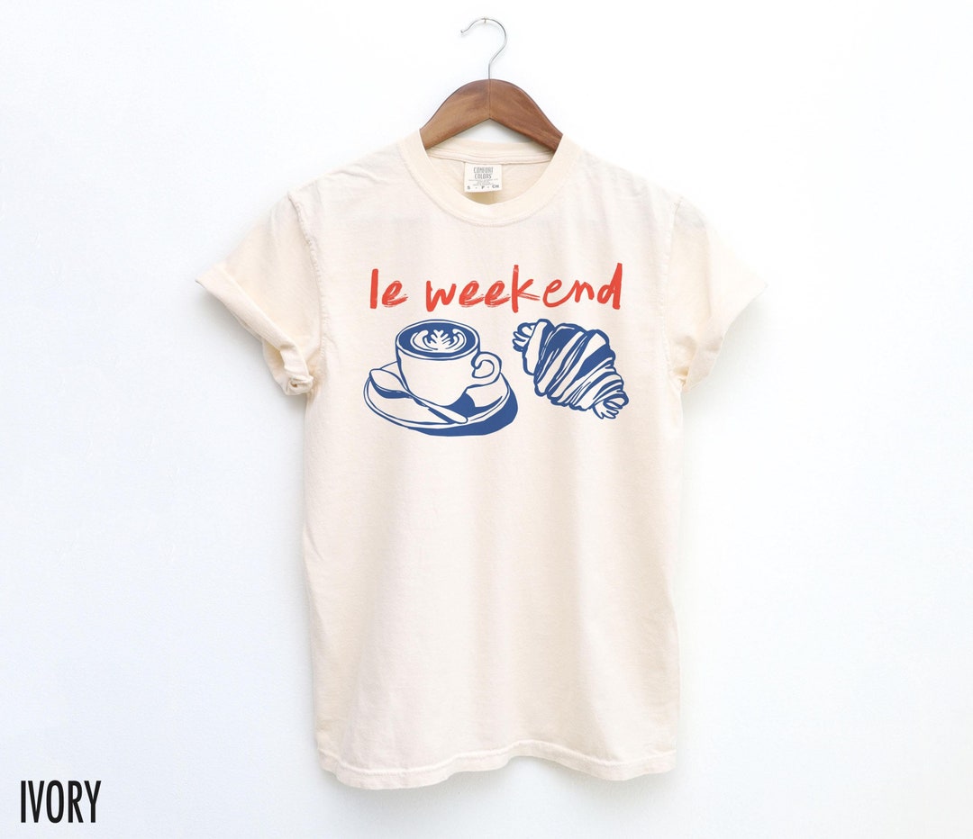 Weekend Shirt, Coffee Tshirt, Croissant Shirt, French T Shirt, Weekending T-Shirt, Retro G