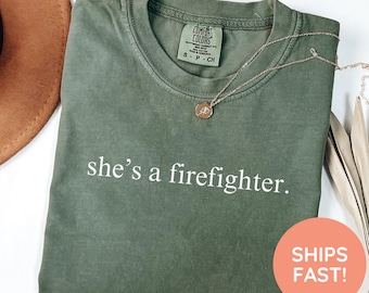 She's a Firefighter Shirt, Female Firefighter Tee, Firefighter T-Shirt, Firefighter Wife Gift, Firefighter Mom Shirt, Women Firefighter
