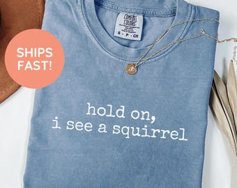 Squirrels Shirt, Cute Squirrel Gift Idea, Funny Squirrel Lover Tee, Squirrel Saying Shirt, Aunt Shirt, Mom Shirt, Xmas Shirt, Squirrel Tee
