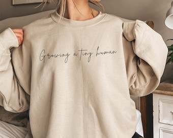 Growing a Tiny Human Sweatshirt, Pregnancy Crewneck, Cozy Mom-to-Be Shirt, Cute Maternity Pullover, Gift for Expecting Moms, New Mom Shirt