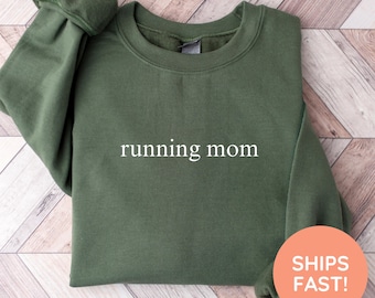 Running Mom Sweatshirt, Running Mom Shirt, Running Mom Sweater, Running Gift for Mom, Funny Running Sweatshirt, Runner Mom Sweatshirt