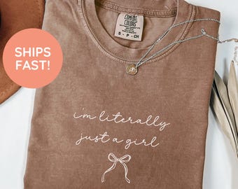 Comfort Colors® I'm Literally Just A Girl Shirt Funny Humor Shirt Funny Girls Shirt Sarcasm Shirt Trendy Shirt for Women
