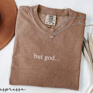 Comfort Colors But God... Shirt, Christian T-Shirt, God Tee, Religious Shirt, Bible Verse Tee, Church T-Shirt, Christian Gift