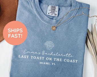 Beach Bachelorette Party Shirt, Last Toast on the Coast, Custom Bachelorette Shirts, Personalized Girls Trip Shirt, Bridal Party Gifts 101