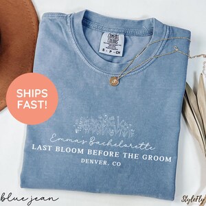 Custom Floral Bachelorette Party Shirt, Flower Garden Party Bachelorette Shirt, Brides Last Bloom Shirt, Wildflower Bachelorette Gifts