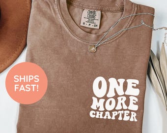 One More Chapter Shirt, Bookworm T-Shirt, Book Lover Shirts, Bookworm Gifts, Reading Teacher Shirt, Reading shirt, Book Club Shirts