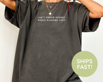 Can't Throw Stones While Washing Feet, Christian T-Shirt, Religious Shirt, Bible Verse Tee, Church T-Shirt, Christian Gift, Bible Camp