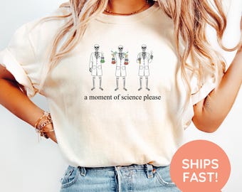 A Moment of Science Shirt, Funny Science Teacher Tee, Funny Skeleton Shirt, STEM Shirt for Women, Science Teacher Gift, Science Shirt