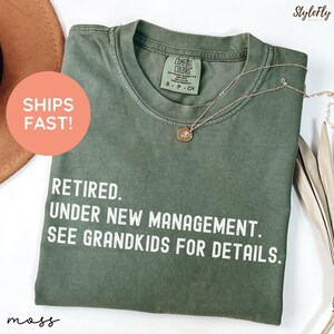 Retired Under New Management See Grand for Details Tshirt, Funny Grandpa Shirt,Retirement Gift, Retirement Tshirt,Gift for Retirement