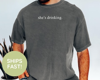 She's Drinking Shirt, Drinking Season Tee, Party Girl Shirt, Girls Night Out Tee, Drinking Mom Shirt, Funny Alcohol Shirt, Cocktail Lover