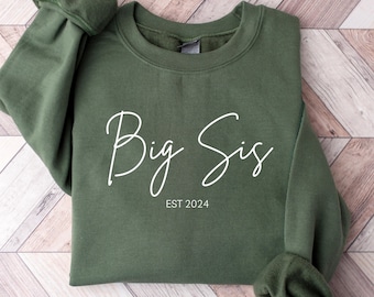 Big Sis Est 2024 Sweatshirt, Big Sis Shirt, Custom Year Big Sister Sweatshirt, Big Sister Announcement, Birth Announcement, Personalized