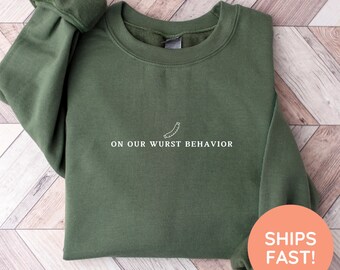 On Our Wurst Behavior, Oktoberfest Sweatshirt, Wurst Shirt, German Festival Crewneck, Prost Sweatshirt, Beer Long Sleeve, Oktoberfest 2025