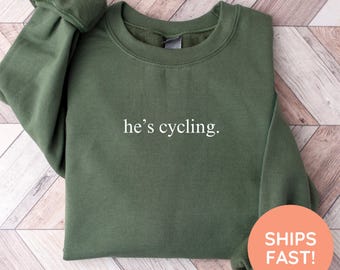 He's Cycling Sweatshirt, Cycling Season Sweater, Cyclist Wife Crewneck, Cycling Mom, Cycle Dad Sweater, Cycling Lover Pullover, Cycling Tee