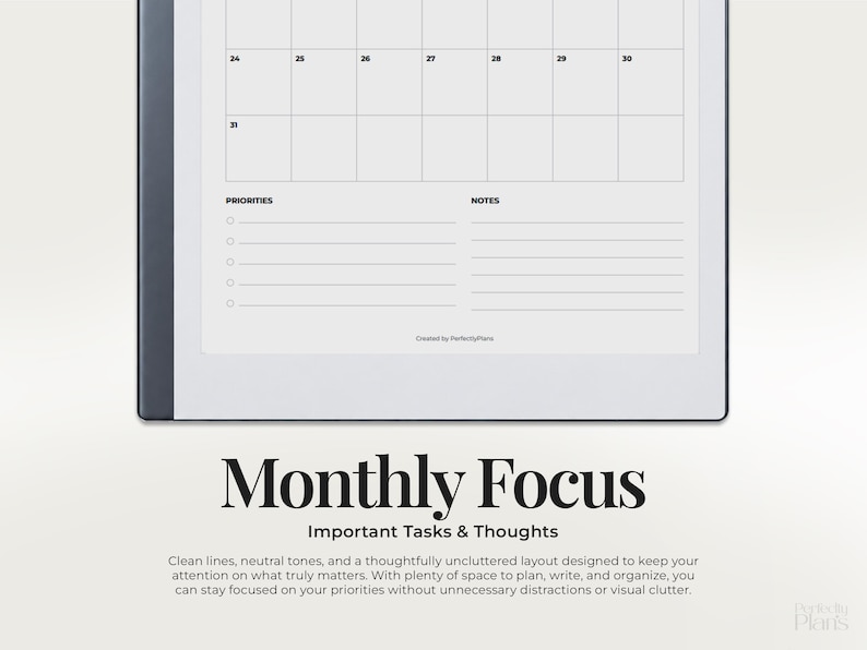 May include: A digital tablet displaying a monthly calendar planner page with a grid layout, numbered dates from 24 to 31, and sections labeled Priorities and Notes. The text Monthly Focus and Important Tasks & Thoughts appears below the screen.