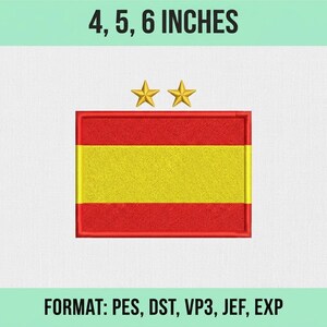 May include: A rectangular machine embroidery design featuring the Spanish flag with horizontal red and yellow stripes, topped by two gold stars. The text 4, 5, 6 INCHES appears at the top, and FORMAT: PES, DST, VP3, JEF, EXP is at the bottom.