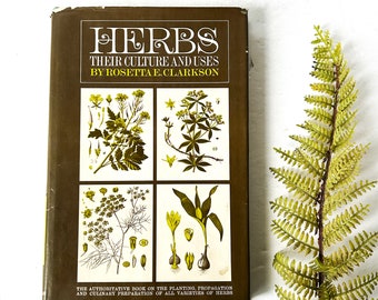 Herbs Their Cultivation and Uses, vintage book by Rosetta E. Clarkson