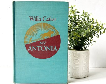 My Antonia by Willa Cather, Vintage Hardcover Book, 1949