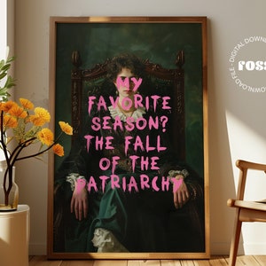 My Favorite Season Fall Of The Patriarchy, Feminist Print, Maximalist Wall Art, Feminism Poster, Eclectic Wall Art - Digital Download