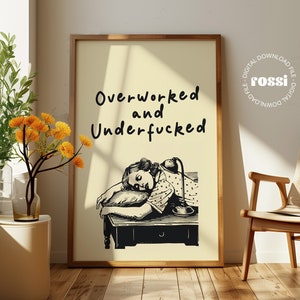 Overworked and Underfucked - Rude Wall Art, Funny Girl Print, Sweary Poster, Funny Office Print, Girl Bedroom Decor, Sassy Print