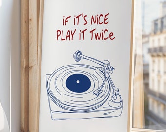 If It&#39;s Nice Play It Twice Print | Vinyl Pick Up Art | Minimal Wall Decor | Trendy Music Quote Poster | Modern Minimalist Art