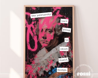 End The Patriarchy, Trendy Feminist Print, Feminist Quote Art, Graffiti Poster, Classical Art Print, Maximalist Art, Women Room Decor