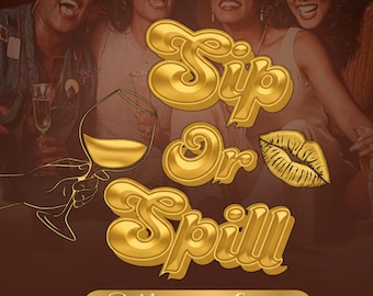 May include: A brown poster with gold lettering reading "Sip Or Spill" and "Waiting to Exhale" below. The poster features images of women and a wine glass. The top of the poster reads "EXCLUSIVE LIMITED EDITION".