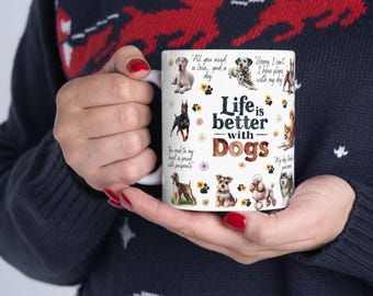 Life is Better with Dogs Ceramic Mug, (11oz, 15oz)
