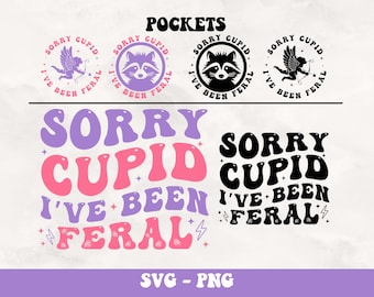 Scusa Cupido, sono stato selvaggio SVG PNG - San Valentino (download digitale)