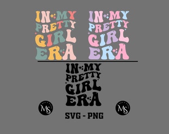 Pretty Girl Era Svg Png - Trendy Female Design (Digital Files)
