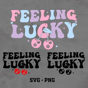 Feeling Lucky Cherrys 8 SVG-PNG, Glück fühlen, Lucky Day, Trendy Shirt Design, Kirschen 8 svg