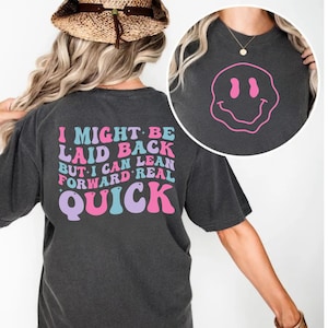 I Might Be Laid Back But I Can Lean Forward Real Quick SVG & PNG, Popular Adult Humor, Funny Sarcasm Trendy T Shirt Digital Files Download