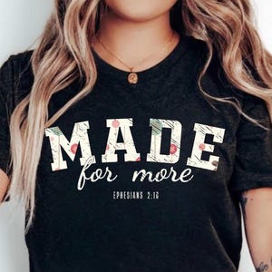 Made For More PNG & SVG, Ephesians 2:10 Foral PNG, Jesus Quote Png, Christian Bible Verse Png, Religious Mom Png, Christian Song Lyrics