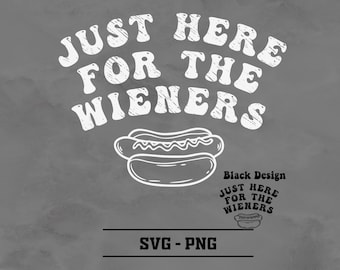 Solo aquí para las salchichas, perrito caliente del 4 de julio SVG PNG (descarga digital)