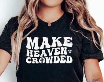 Make Heaven Crowded PNG&SVG, Christian Retro Shirt Designs, Digital Download