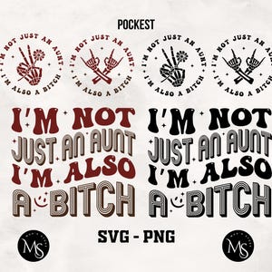 Könnte beinhalten: Ein digitales Design mit dem Text "I'M NOT JUST AN AUNT I'M ALSO A BITCH" in verschiedenen Stilen. Das Design enthält kreisförmige Grafiken mit Skelett-Handgesten und dem Text. Die SVG-PNG-Datei ist verfügbar.
