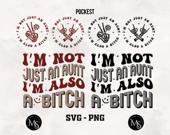Funny Aunt SVG PNG: I'm Not Just An Aunt (Digital Download)