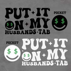 Put It On My Husbands Tab PNG & SVG, Husband Funny Shirt Design, Adult Humor Png, Trendy Png, Popular Funny Shirt Designs