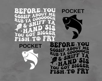 Funny Sarcasm SVG & PNG: "Bigger Fish to Fry" Adult Humor (Digital Download)