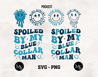 Spoiled By My Blue Collar Man SVG PNG - Funny Wife Design (Digital Download)